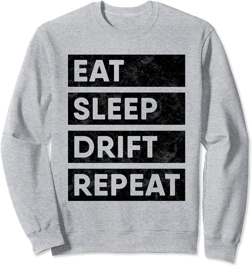 Eat Sleep Drift Repeat JDM Tokyo Car Drifting Sweatshirt