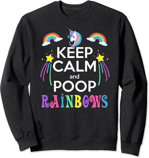 Rainbow Poop Sweatshirt KEEP CALM & POOP RAINBOWS Funny Unicorn Lover Saying Meme