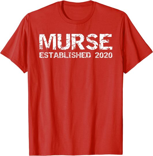 Funny Male Nurse Graduation Gift Pun Joke Murse Est. 2020 T-Shirt