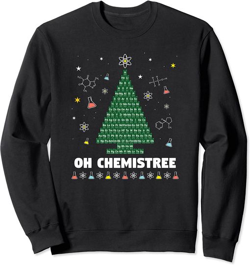 OH CHEMISTREE Periodic Table Chemistry Christmas Tree Sweatshirt