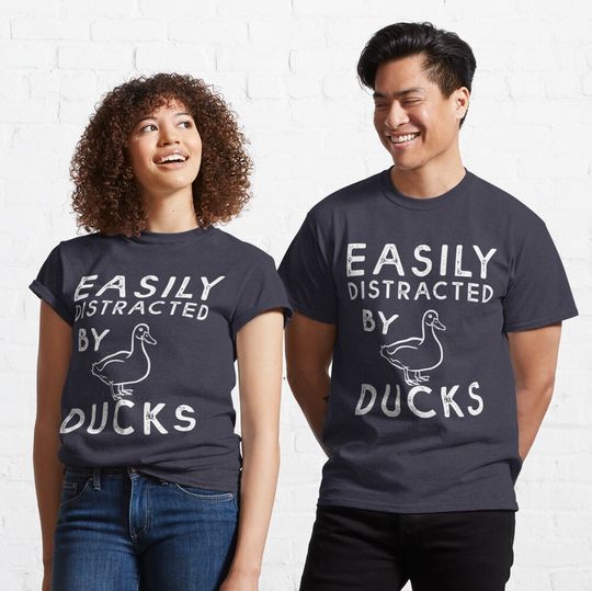Easily Distracted By Ducks Duck Gift Pet Animal Classic T-Shirt