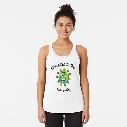 Make Every Day Earth Day  Racerback Tank Top