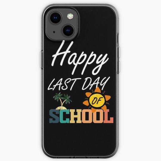 Happy Last Day Of School Teacher Student Graduation  iPhone Case