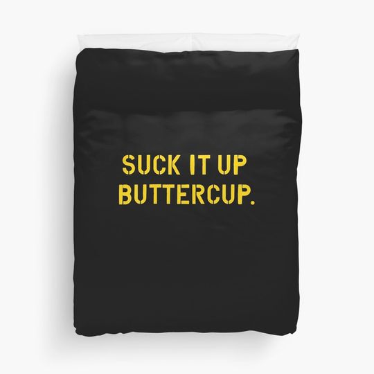 Suck It Up Buttercup Duvet Cover