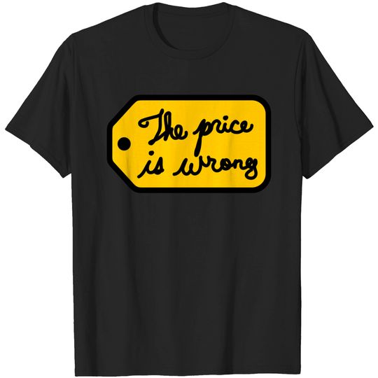 The Price Is Wrong T Shirt