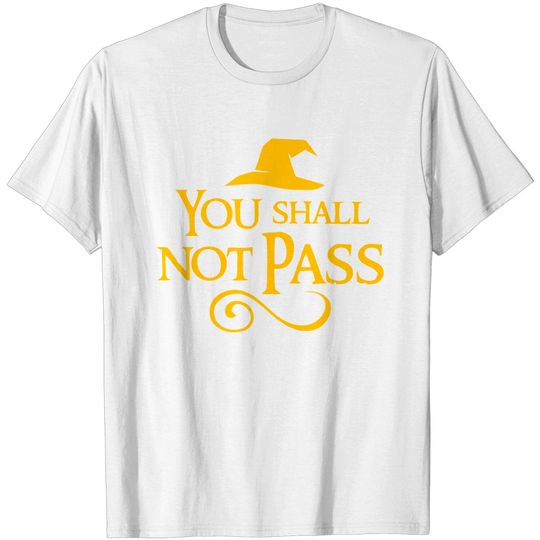 You Shall Not Pass T Shirt