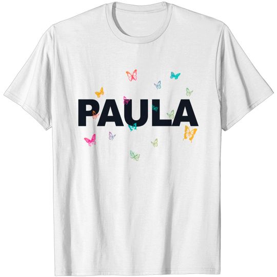 Paula - Beautiful Name With Butterflies For Girls T Shirt