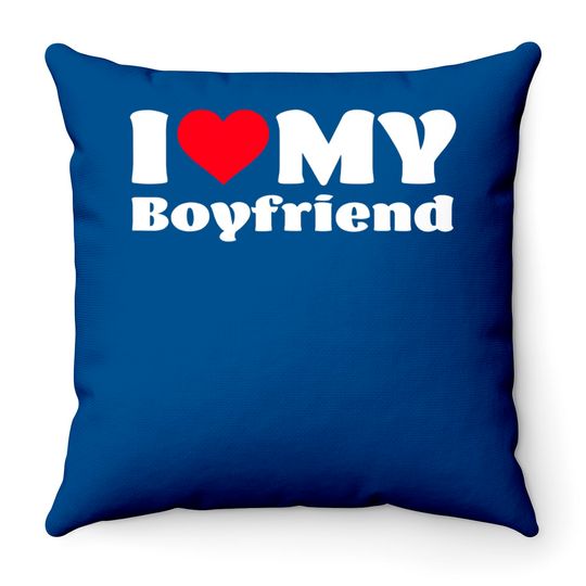 I Love My Boyfriend I Heart My Boyfriend Throw Pillows