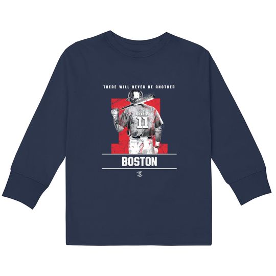 Rafael Devers - There Will Never Be Another - Apparel -  Kids Long Sleeve T-Shirts