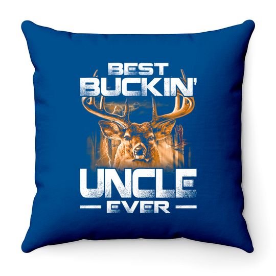 Best Buckin' Uncle Ever Throw Pillow Deer Hunting Bucking Father Throw Pillows