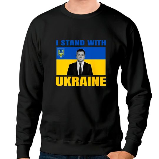 Zelensky President I Stand With Ukraine Support UKrainians Sweatshirts