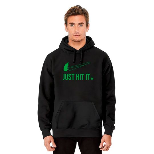 Just Hit It | Cannabis smoker Pullover Hoodie