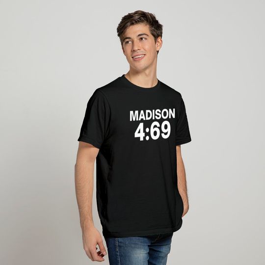 Madison Ivy 4:69 Madison 4 69 469 T-Shirts