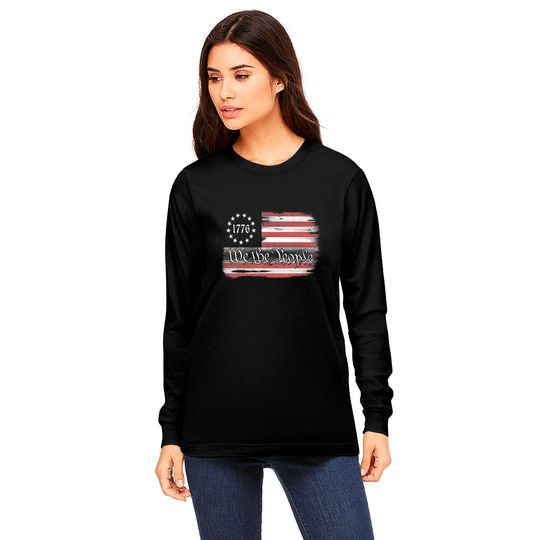 Betsy Ross Flag 1776 We The People Long Sleeves