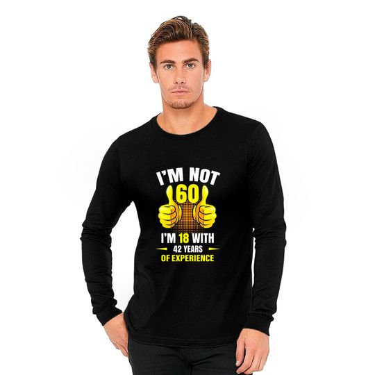 60th Birthday Gift Funny Man Woman 60 Years Party Long Sleeves