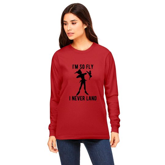 Peter Pan Tinker Bell I'm So Fly I Never Land Long Sleeves