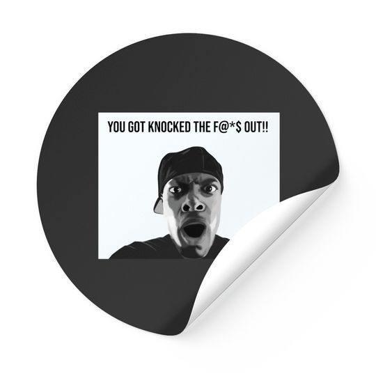 You Got Knocked Out - Friday The Movie - Sticker