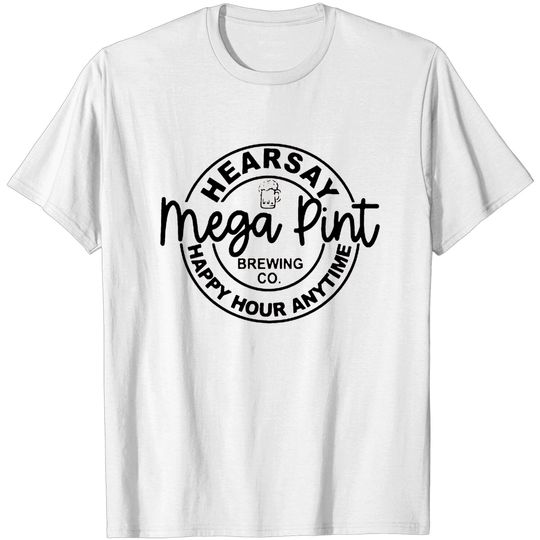 Johnny Depp Hearsay Brewing Company | Home of the Mega pint | Isn't Happy Hour Anytime Shirt