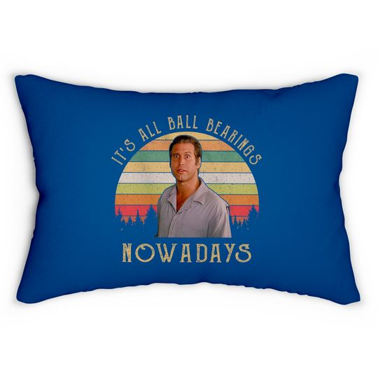 It'S All Ball Bearings Nowadays Vintage Fletch 80S Movie Quote Lumbar Pillows