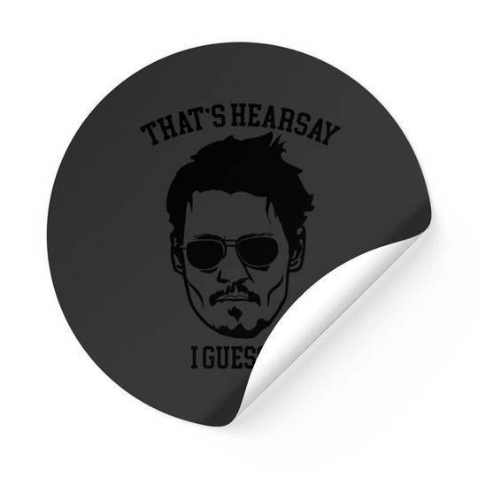 That's Hearsay Shirt, Johnny Depp Stickers, Justice For Johnny Tee, That's Hearsay I Guess