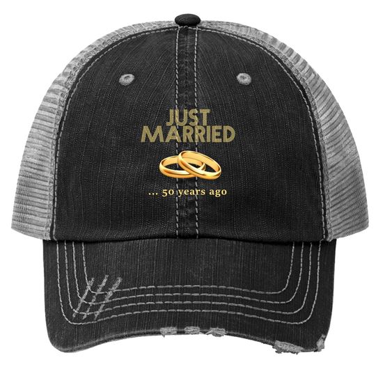 50th Wedding Anniversary Trucker Hat Just Married 50 Years Ago Trucker Hat