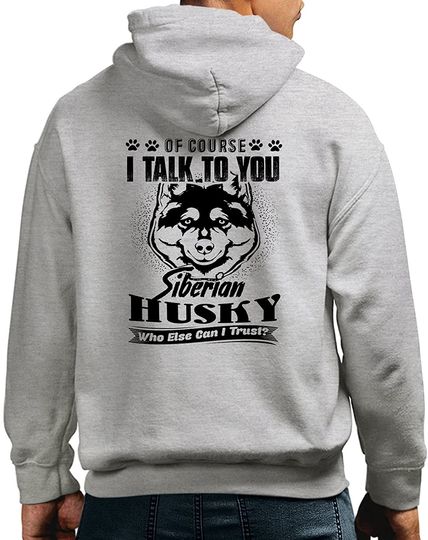 Talk To You Siberian Husky Hoodie