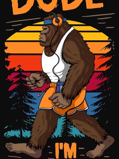 Dude I'm Right Bigfoot Sasquatch Camping Leggings