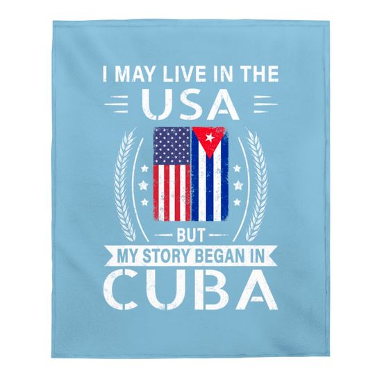 American Cuban Flag Baby Blankets - My Story Began In Cuba