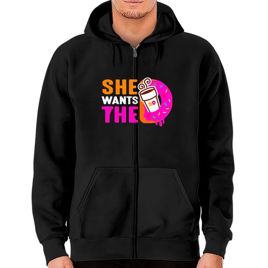 She Wants The D Dunkin Donuts Hoodie