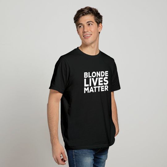 Blonde Lives Matter Shirt